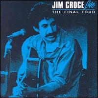 Jim Croce - Live: The Final Tour lyrics