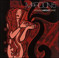 Maroon 5 - Songs About Jane lyrics