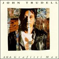 John Trudell - AKA Grafitti Man lyrics
