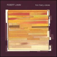 Robert Lamm - Too Many Voices lyrics