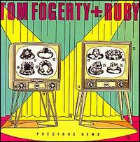 Tom Fogerty - Precious Gems lyrics