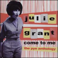Julie Grant - Come to Me lyrics
