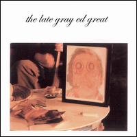 Eddie Gray - The Late Gray Ed Great lyrics
