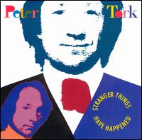 Peter Tork - Stranger Things Have Happened lyrics