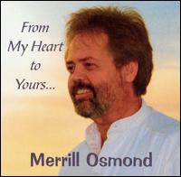 Merrill Osmond - From My Heart to Yours lyrics