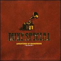 Duke Special - Adventures in Gramophone: The Two EPs lyrics