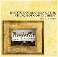 Institutional Choir of the Church of God in Christ - Stretch Out lyrics