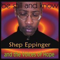 Shep Eppinger - Be Still and Know lyrics