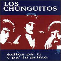 Los Chunguitos - Exitos Pa' Ti y Pa' Tu Primo lyrics