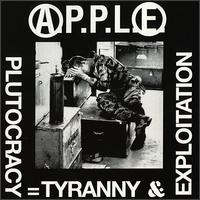 A.P.P.L.E. - Plutocracy = Tyranny & Exploitation lyrics