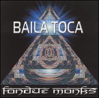 Fondue Monks - Baila Toca lyrics