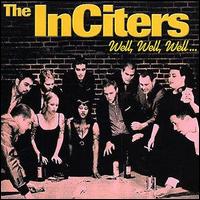 The Inciters - Well, Well, Well lyrics