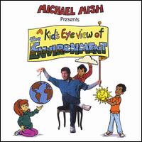 Michael Mishaw - A Kid's Eye View of the Environment lyrics