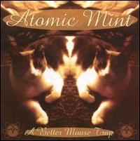 Atomic Mint - A Better Mouse Trap lyrics