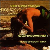 Sheik Chinna Moulana - Nadhaswaram: Music of South India lyrics