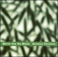 Mario Vaz De Mello - Bamboo Shadows lyrics