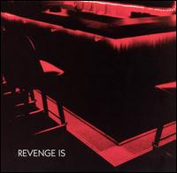 Revenge Is - Revenge Is lyrics
