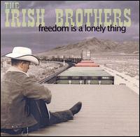 The Irish Brothers - Freedom Is a Lonely Thing lyrics