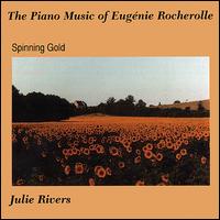 Julie Rivers - Spinning Gold: Piano Music of Eugenie Rocherolle lyrics