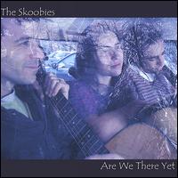 The Skoobies - Are We There Yet lyrics
