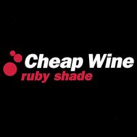 Cheap Wine - Ruby Shade lyrics
