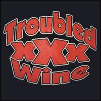 Troubled Wine - Troubled Wine lyrics