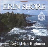 Royal Irish Regiment - Erin Shore: The Band, Bugles, Pipes and Drums of the Royal Irish Regiment lyrics