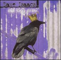 Dave Isaacs - Old King Crow lyrics
