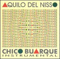 Aquilo del Nisso - Chico Buarque Instrumental lyrics