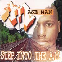 Ase Man - Step into the A.M. lyrics