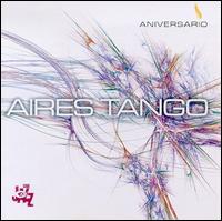 Aires Tango - Aniversario lyrics