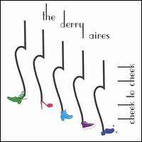 The Derry Aires - Cheek to Cheek lyrics