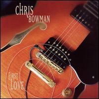 Chris Bowman - First Love lyrics