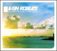 Ivan Robles - The Real Sound of San Juan lyrics