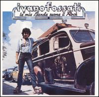 Ivano Fossati - La Mia Banda Suona il Rock [Italy CD] lyrics