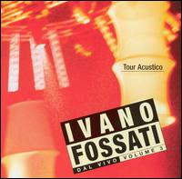 Ivano Fossati - Dal Vivo, Vol. 3: Tour Acustico lyrics