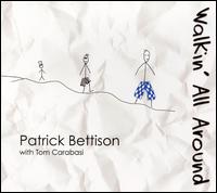 Patrick Bettison - Walkin' All Around lyrics