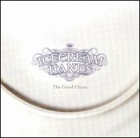 Icecream Hands - The Good China lyrics