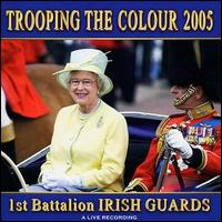 1st Battalion Irish Guards - Trooping the Colour 2005 lyrics