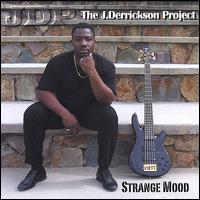 J. Derrickson Project - Strange Mood lyrics