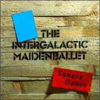 Intergalactic Maiden Ballet - Square Dance lyrics