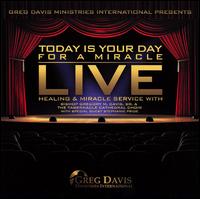 Bishop Gregory M. Davis - Today Is Your Day for a Miracle [live] lyrics
