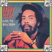 Barry Isaac - Give My Regards lyrics