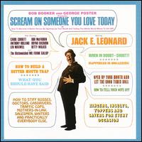 Jack E. Leonard - Scream on Someone You Love Today lyrics