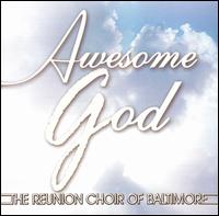 The Reunion Choir Of Baltimore - Awesome God lyrics