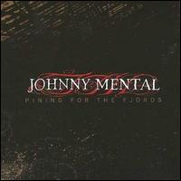 Johnny Mental - Pining for the Fjords lyrics