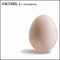 Michael J - In the Beginning lyrics