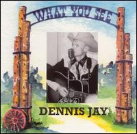 Dennis Jay - What You See lyrics