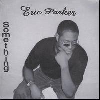 Eric Parker - Something lyrics