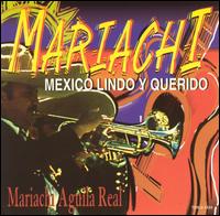 Mariachi Aguila Real - Mariachi: Mexico Lindo Y Querido lyrics